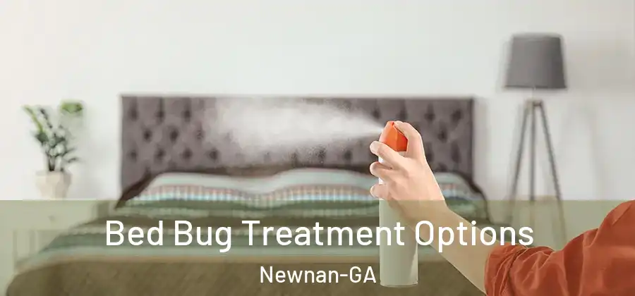  Bed Bug Treatment Options Newnan-GA