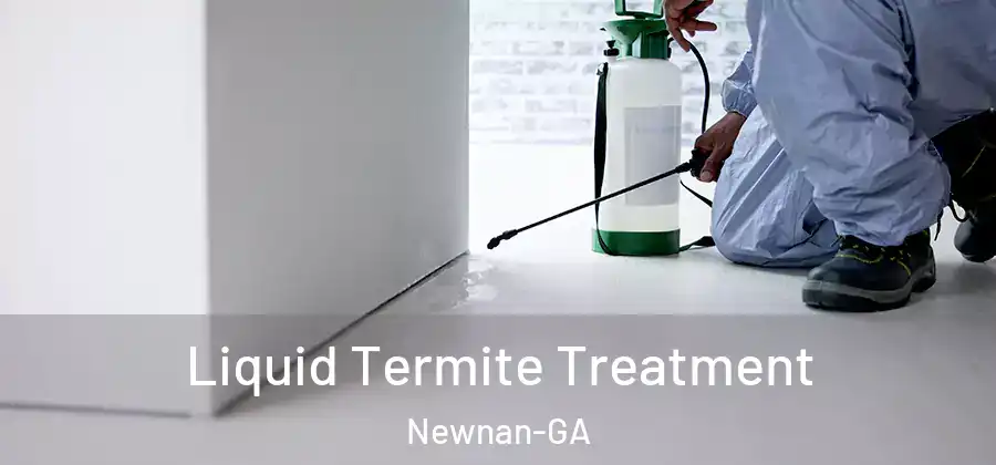 Liquid Termite Treatment Newnan-GA