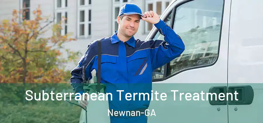 Subterranean Termite Treatment Newnan-GA
